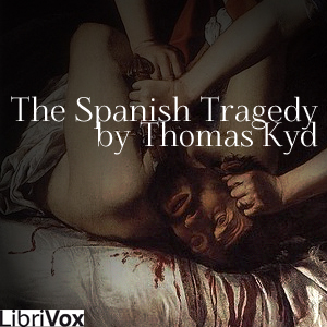 The Spanish Tragedy - Thomas Kyd Audiobooks - Free Audio Books | Knigi-Audio.com/en/