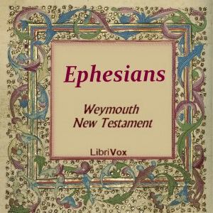 Bible (WNT) NT 10: Ephesians - Weymouth New Testament Audiobooks - Free Audio Books | Knigi-Audio.com/en/