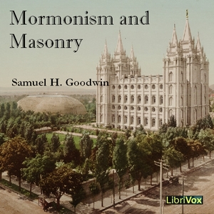 Mormonism and Masonry - Samuel H. Goodwin Audiobooks - Free Audio Books | Knigi-Audio.com/en/