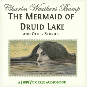 The Mermaid of Druid Lake and Other Stories - Charles Weathers  Bump Audiobooks - Free Audio Books | Knigi-Audio.com/en/