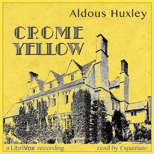 Crome Yellow, Version 2 - Aldous Huxley Audiobooks - Free Audio Books | Knigi-Audio.com/en/