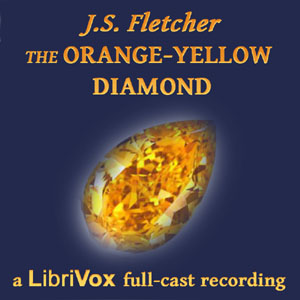 The Orange-Yellow Diamond - J. S. Fletcher Audiobooks - Free Audio Books | Knigi-Audio.com/en/
