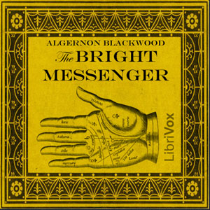 The Bright Messenger - Algernon Blackwood Audiobooks - Free Audio Books | Knigi-Audio.com/en/