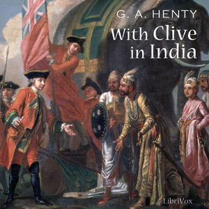 With Clive in India - G. A. Henty Audiobooks - Free Audio Books | Knigi-Audio.com/en/