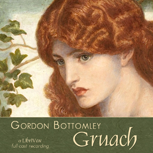 Gruach - Gordon Bottomley Audiobooks - Free Audio Books | Knigi-Audio.com/en/