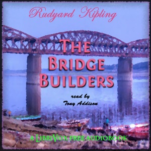 The Bridge Builders - Rudyard Kipling Audiobooks - Free Audio Books | Knigi-Audio.com/en/