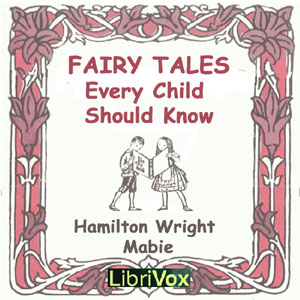 Fairy Tales Every Child Should Know - Hamilton Wright Mabie Audiobooks - Free Audio Books | Knigi-Audio.com/en/