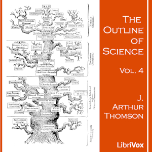 The Outline of Science, Vol 4 - J. Arthur Thomson Audiobooks - Free Audio Books | Knigi-Audio.com/en/