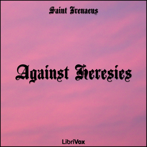 Against Heresies - Irenaeus Audiobooks - Free Audio Books | Knigi-Audio.com/en/