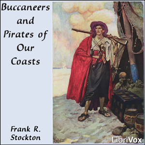Buccaneers and Pirates of Our Coasts (version 2) - Frank R. Stockton Audiobooks - Free Audio Books | Knigi-Audio.com/en/