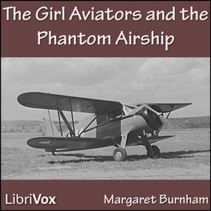 The Girl Aviators and the Phantom Airship - Margaret Burnham Audiobooks - Free Audio Books | Knigi-Audio.com/en/