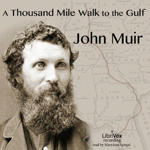 A Thousand Mile Walk to the Gulf - John Muir Audiobooks - Free Audio Books | Knigi-Audio.com/en/