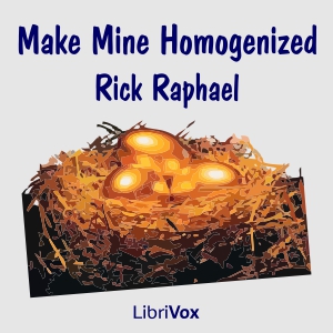 Make Mine Homogenized (Version 2) - Rick Raphael Audiobooks - Free Audio Books | Knigi-Audio.com/en/