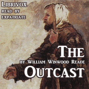 The Outcast - (William) Winwood Reade Audiobooks - Free Audio Books | Knigi-Audio.com/en/