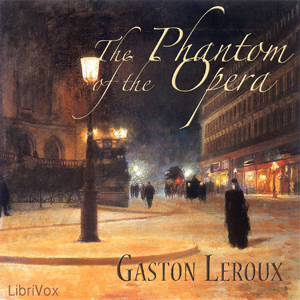 The Phantom of the Opera (version 2) - Gaston Leroux Audiobooks - Free Audio Books | Knigi-Audio.com/en/