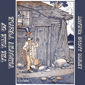 The Tale of Timothy Turtle - Arthur Scott Bailey Audiobooks - Free Audio Books | Knigi-Audio.com/en/