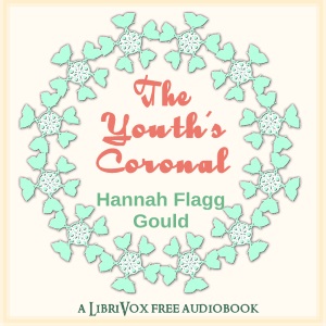 The Youth's Coronal - Hannah Flagg Gould Audiobooks - Free Audio Books | Knigi-Audio.com/en/