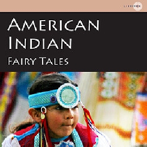 American Indian Fairy Tales - William Trowbridge Larned Audiobooks - Free Audio Books | Knigi-Audio.com/en/