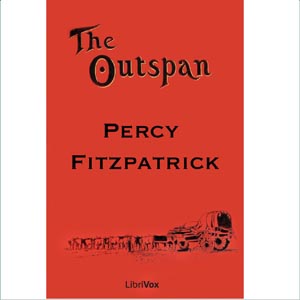 The Outspan: Tales of South Africa - Sir James Percy Fitzpatrick Audiobooks - Free Audio Books | Knigi-Audio.com/en/