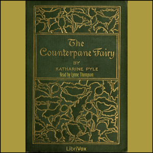 The Counterpane Fairy (version 2) - Katharine Pyle Audiobooks - Free Audio Books | Knigi-Audio.com/en/