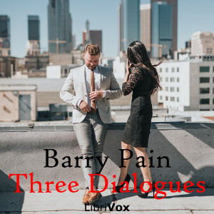 Three Dialogues - Barry Pain Audiobooks - Free Audio Books | Knigi-Audio.com/en/