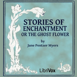 Stories of Enchantment - Jane Pentzer Myers Audiobooks - Free Audio Books | Knigi-Audio.com/en/