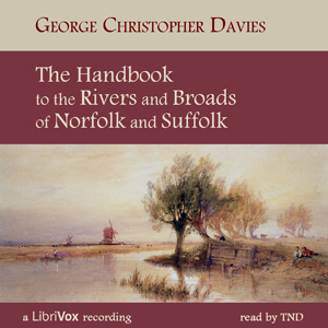 The Handbook to the Rivers and Broads of Norfolk & Suffolk - George Christopher Davies Audiobooks - Free Audio Books | Knigi-Audio.com/en/