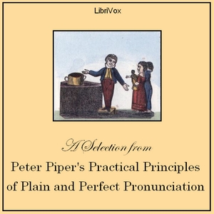 Peter Piper's Practical Principles of Plain and Perfect Pronunciation - Anonymous Audiobooks - Free Audio Books | Knigi-Audio.com/en/