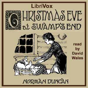 Christmas Eve At Swamp's End - Norman Duncan Audiobooks - Free Audio Books | Knigi-Audio.com/en/