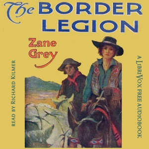 The Border Legion - Zane Grey Audiobooks - Free Audio Books | Knigi-Audio.com/en/