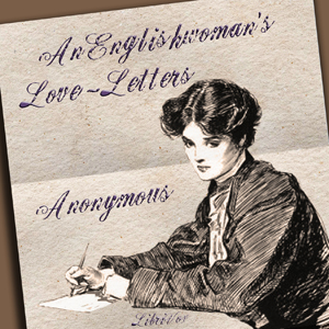 An Englishwoman's Love-Letters - Laurence Housman Audiobooks - Free Audio Books | Knigi-Audio.com/en/