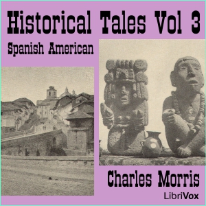 Historical Tales, Vol III: Spanish American - Charles McLean Andrews Audiobooks - Free Audio Books | Knigi-Audio.com/en/