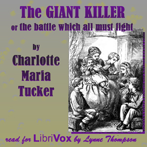 The Giant-Killer - or the Battle Which All Must Fight - Charlotte Maria Tucker Audiobooks - Free Audio Books | Knigi-Audio.com/en/