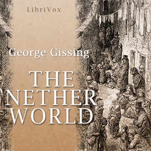 The Nether World - George Gissing Audiobooks - Free Audio Books | Knigi-Audio.com/en/