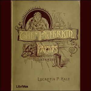 The Peterkin Papers - Lucretia P. Hale Audiobooks - Free Audio Books | Knigi-Audio.com/en/