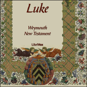Bible (WNT) NT 03: Luke - Weymouth New Testament Audiobooks - Free Audio Books | Knigi-Audio.com/en/
