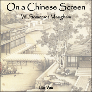 On a Chinese Screen - W. Somerset Maugham Audiobooks - Free Audio Books | Knigi-Audio.com/en/