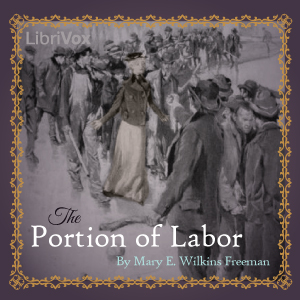 The Portion of Labor - Mary E. Wilkins Freeman Audiobooks - Free Audio Books | Knigi-Audio.com/en/