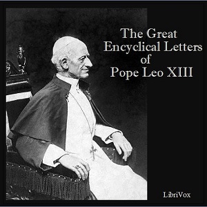 The Great Encyclical Letters of Pope Leo XIII - Pope Leo XIII Audiobooks - Free Audio Books | Knigi-Audio.com/en/