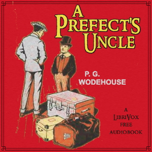 A Prefect's Uncle - P. G. Wodehouse Audiobooks - Free Audio Books | Knigi-Audio.com/en/