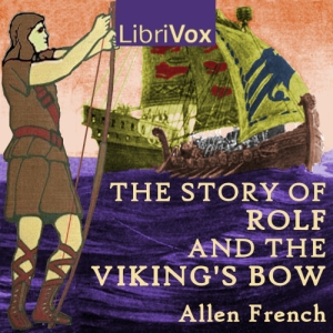 The Story of Rolf and the Viking's Bow - Allen French Audiobooks - Free Audio Books | Knigi-Audio.com/en/