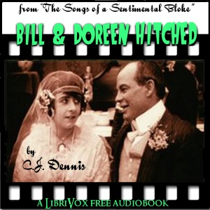 Bill & Doreen Get Hitched (Selections from "The Songs of a Sentimental Bloke") - C. J. Dennis Audiobooks - Free Audio Books | Knigi-Audio.com/en/