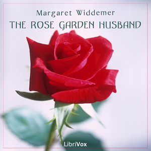 The Rose Garden Husband - Margaret Widdemer Audiobooks - Free Audio Books | Knigi-Audio.com/en/