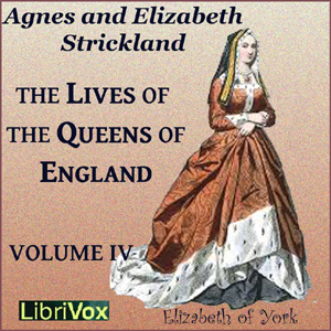 The Lives of the Queens of England Volume 4 - Agnes Strickland Audiobooks - Free Audio Books | Knigi-Audio.com/en/