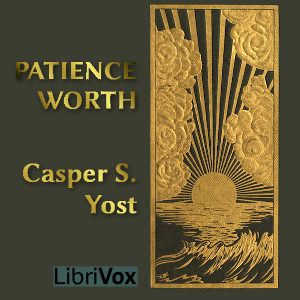 Patience Worth - Casper S. Yost Audiobooks - Free Audio Books | Knigi-Audio.com/en/