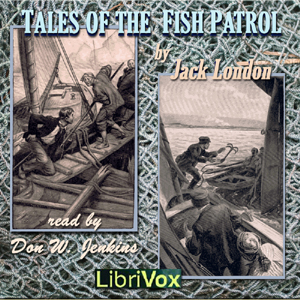 Tales of the Fish Patrol - Jack London Audiobooks - Free Audio Books | Knigi-Audio.com/en/