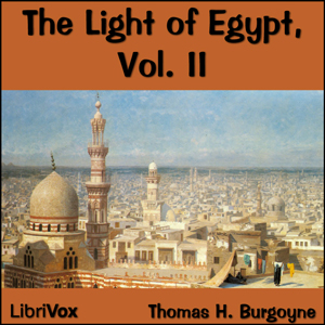 The Light of Egypt Volume II - Thomas H. Burgoyne Audiobooks - Free Audio Books | Knigi-Audio.com/en/