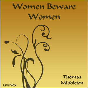 Women Beware Women - Thomas Middleton Audiobooks - Free Audio Books | Knigi-Audio.com/en/