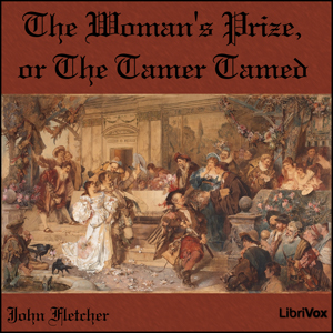 The Woman's Prize, or the Tamer Tamed - John Fletcher Audiobooks - Free Audio Books | Knigi-Audio.com/en/