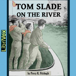 Tom Slade On The River - Percy Keese Fitzhugh Audiobooks - Free Audio Books | Knigi-Audio.com/en/